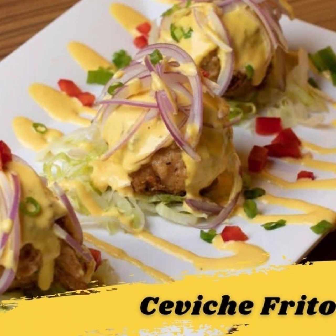 DELICIOSAS ENTRADAS - Ceviche frito